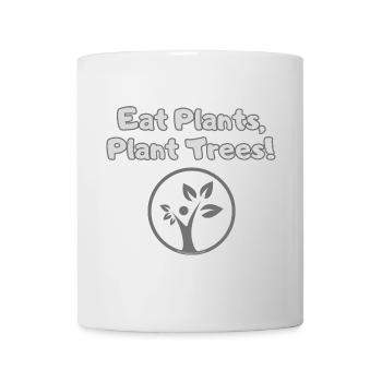 Eat Plants, Plant Trees – PRO Vegan & Climate Protection - Mug - white - Front