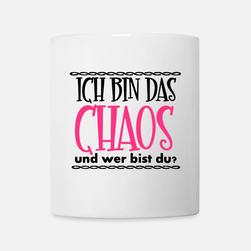 Ich bin das Chaos Geschenk - Tasse - Weiß