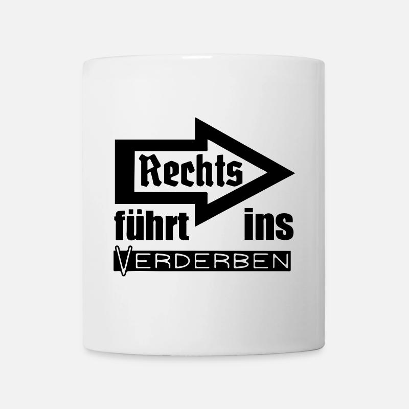 Rechts führt ins Verderben Geschenk - Tasse - Weiß