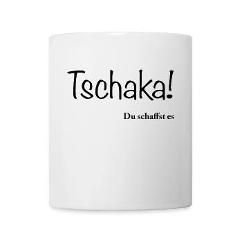 tschakka du schaffst es - Tasse - Weiß - Vorne