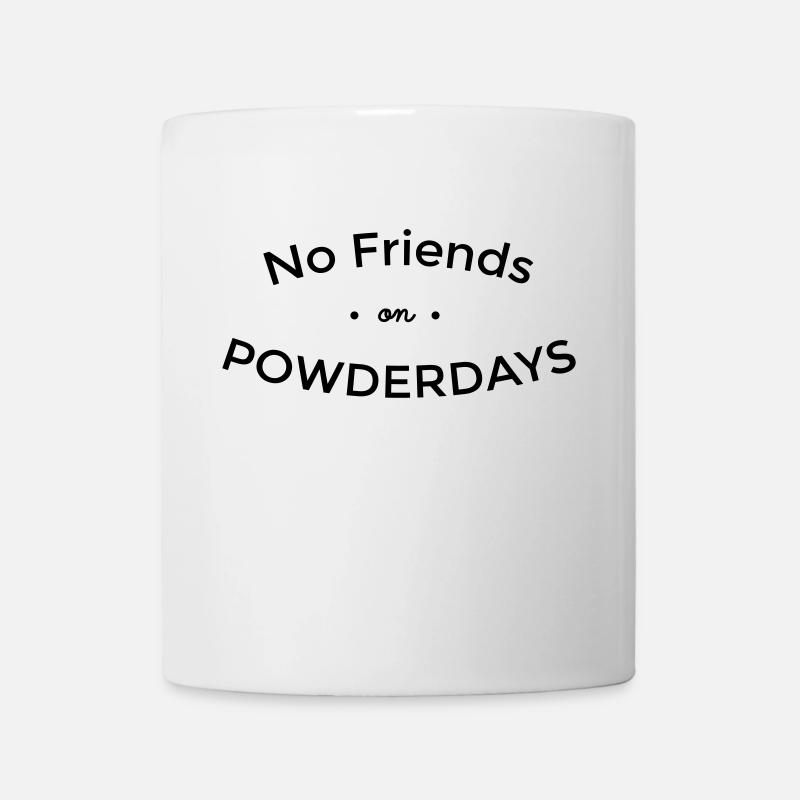 No Friends on Powderdays Geschenk - Tasse - Weiß