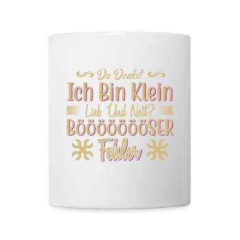 Du denkst klein niedlich boeser Fehler - Tasse - Weiß - Vorne