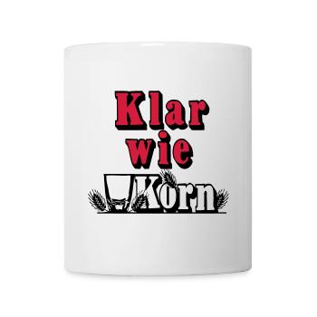 Korn , Party , Weizenkorn ,Klar wie Korn (25) - Tasse - Weiß - Vorne