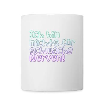 Schwache Nerven - Tasse - Weiß - Vorne