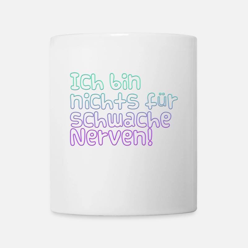 Schwache Nerven - Tasse - Weiß