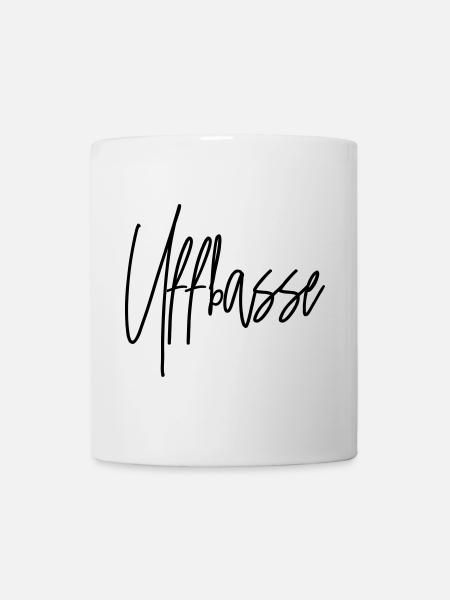 Uffbasse - Aufpassen Dialekt badisch deutsch - Tasse - Weiß