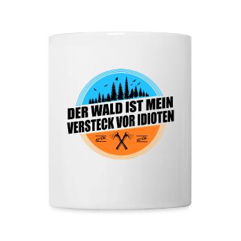 Der Wald ist mein Versteck vor Idioten - Tasse - Weiß - Vorne