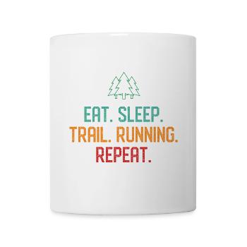Eat. Sleep. Trail Running. Repeat. - Mug - white - Front