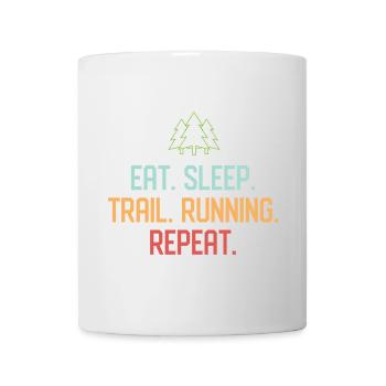 Essen. Schlafen. Trailrunning. Wiederholen. - Tasse - Weiß - Vorne