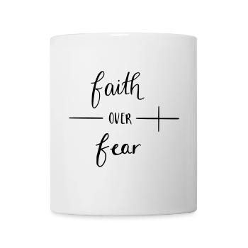 faith over fear - Tasse - Weiß - Vorne