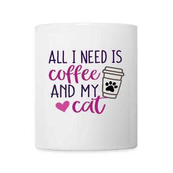 Alles, was ich brauche, ist Kaffee und meine Katze - Tasse - Weiß - Vorne