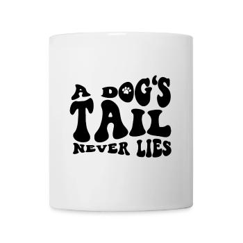 Der Schwanz eines Hundes lügt nie - Tasse - Weiß - Vorne