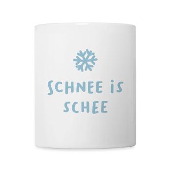 "Schnee is schee" coole Quotes Winter Ski Xmas - Tasse - Weiß - Vorne