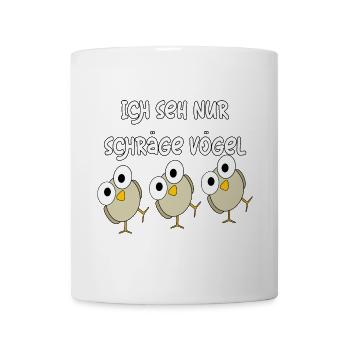 Schräge Vögel - Tasse - Weiß - Vorne