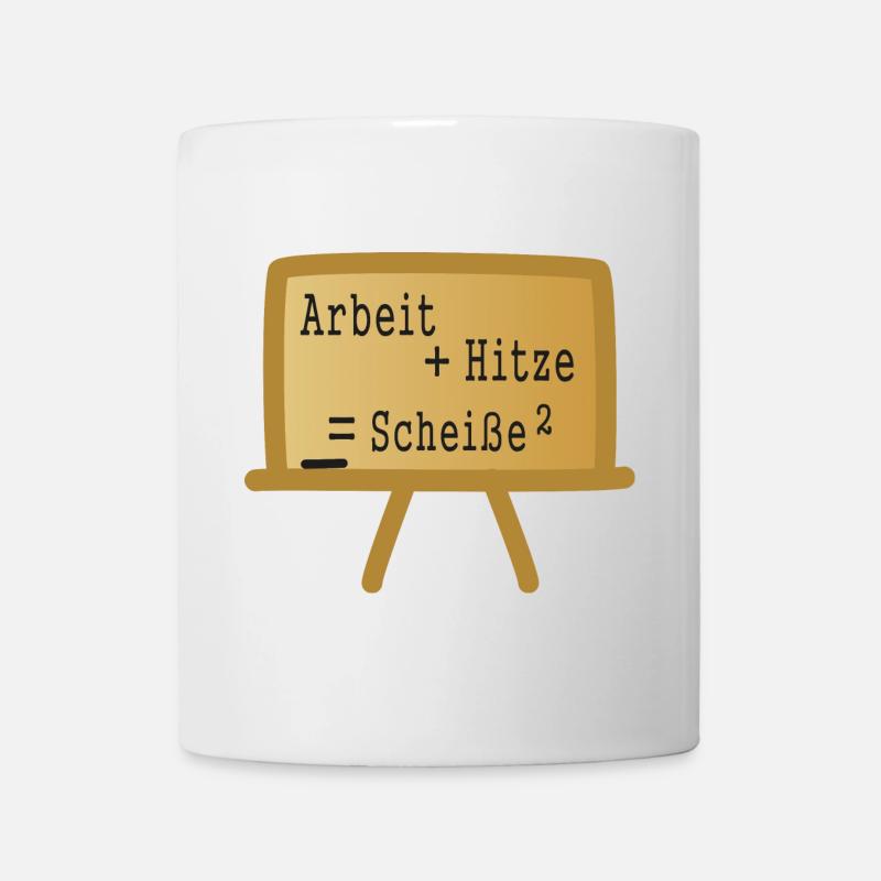 Arbeiten und Hitze - Tasse - Weiß