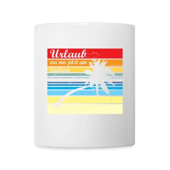 Urlaub wa ma jetzt liaba - Urlaub wäre mir lieber - Tasse - Weiß - Vorne