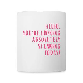 Bonjour. Vous avez l’air absolument magnifique aujourd’hui! - Mug blanc - blanc - Devant