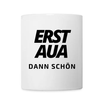 erst aua dann schön 5.0 schwarz - Tasse - Weiß - Vorne