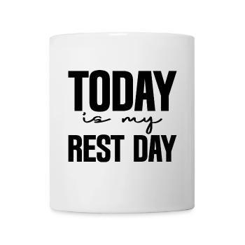 Today Is My Rest Day 3 - Mug - white - Front