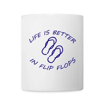 LIFE IS BETTER IN FLIP FLOPS - Mug - white - Front