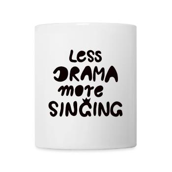 less drama more singing black - Mug - white - Front