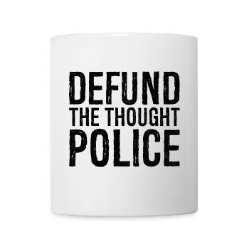 defund the thought police - Mug - white - Front