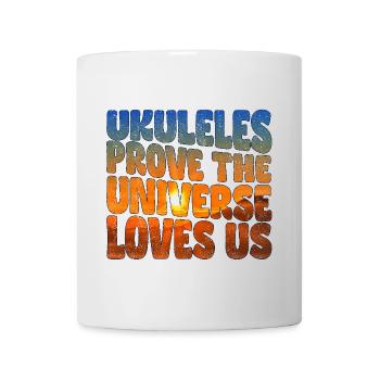 Ukuleles prove the Universe loves us - Tasse - Weiß - Vorne