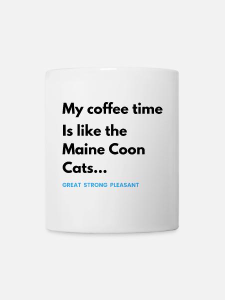 Kaffeezeit wie die Maine Coon Katzen - Tasse - Weiß