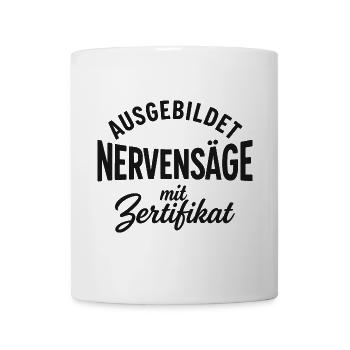 Ausgebildet zur Nervensäge - Tasse - Weiß - Vorne