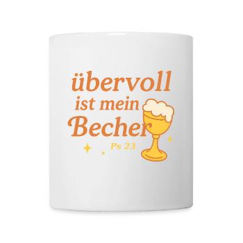 übervoll ist mein Becher – Psalm 23 - Tasse - Weiß - Vorne