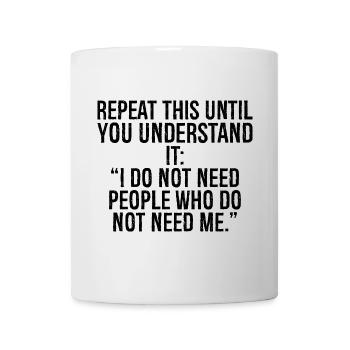 repeat this until you understand it I do not ne - Mug - white - Front