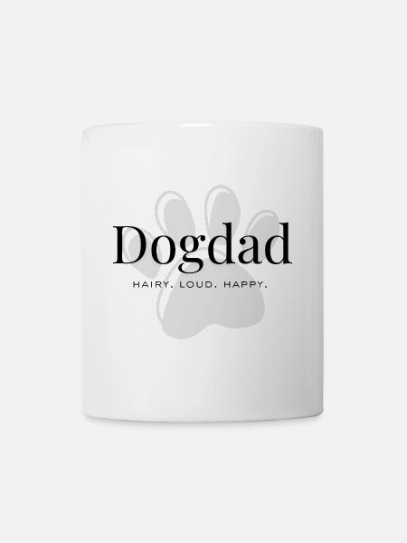 Dog Dad – Hairy. Loud. Happy. - Mug - white