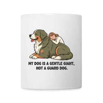Mein Hund ist ein sanfter Riese, kein Wachhund. - Tasse - Weiß - Vorne