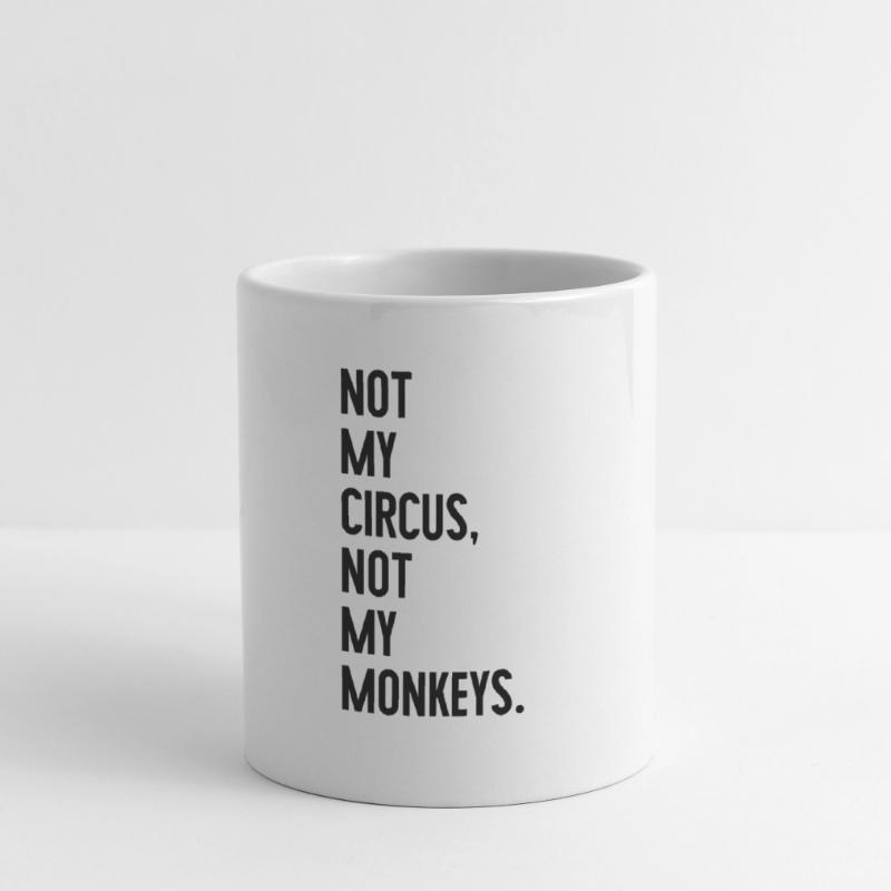 Pas mon cirque, pas mes singes Mug blanc