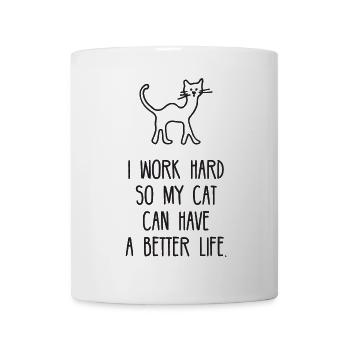 I Work Hard So My Cat Can Have A Better Life - Mug - white - Front