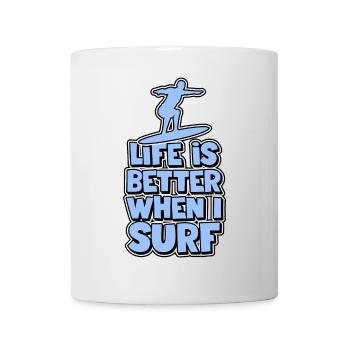 Das Leben ist besser wenn ich surfe - Tasse - Weiß - Vorne