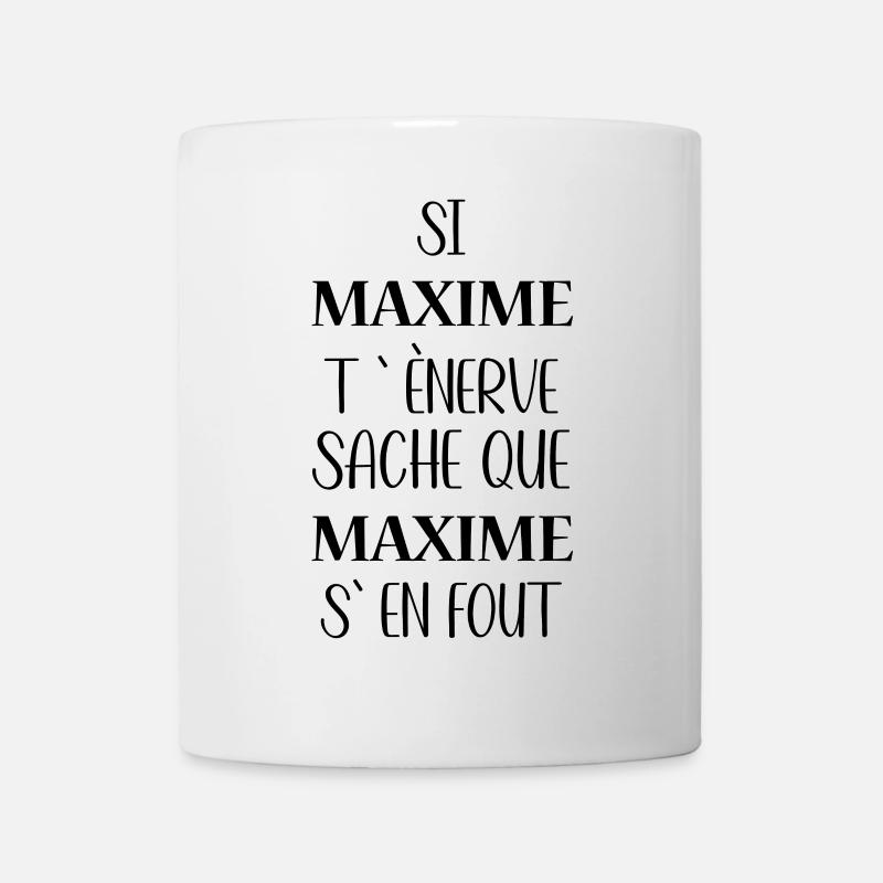 Maxime t'énerve saches que Maxime - Mug blanc - blanc