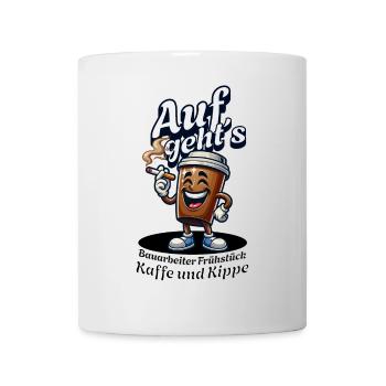 Auf geht´s Bauarbeiter Frühstück Kaffee und Kippe - Tasse - Weiß - Vorne