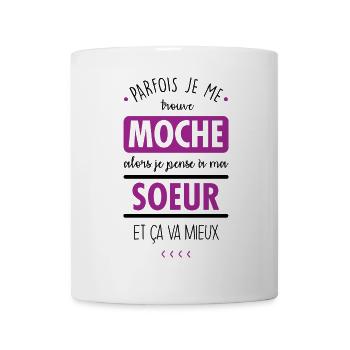 Je me trouve moche, alors je pense à ma sœur - Mug blanc - blanc - Devant