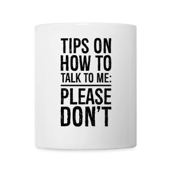 Tips on how to talk to me funny shirt - Mug blanc - blanc - Devant