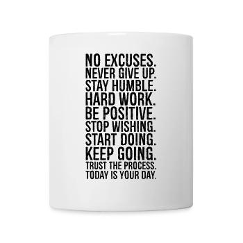 no excuses never give up stay humble hard work - Tasse - Weiß - Vorne