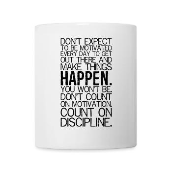 don't expect to be motivated every day to get out - Mug - white - Front