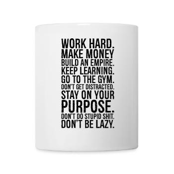 Travailler dur, gagner de l’argent, construire un empire, garder, apprendre, - Mug blanc - blanc - Devant