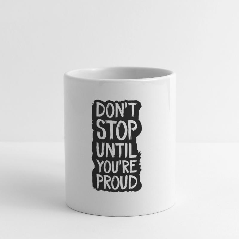 don't stop until you're proud Mug