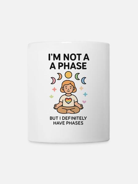 I'M NOT A PHASE - Mug - white
