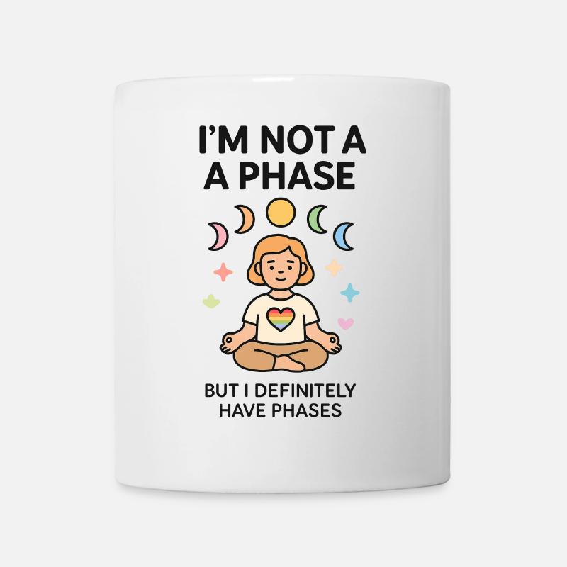 I'M NOT A PHASE - Mug - white
