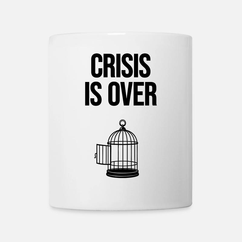Crisis is over - Tasse - Weiß