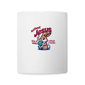 Without Jesus I'm a Mug Without a Handle - Mug - white - Front