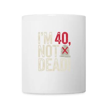 40e anniversaire Hommes Femmes J’ai 40 ans, pas mort ! - Mug blanc - blanc - Devant