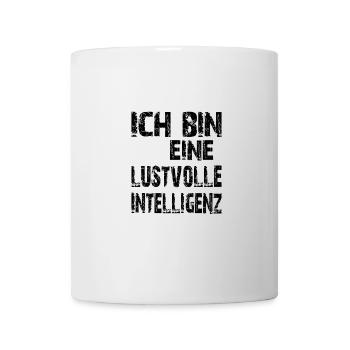 KI Spruch Ich bin eine lustvolle Intelligenz - Tasse - Weiß - Vorne